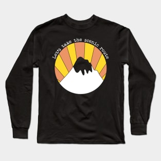 Let's Take The Scenic Route Long Sleeve T-Shirt